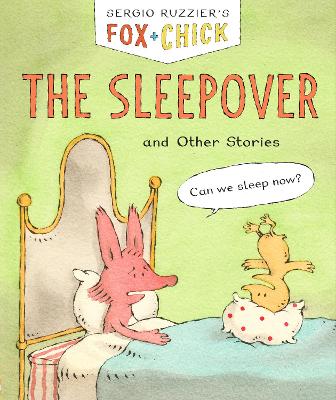 Fox + Chick: The Sleepover: and Other Stories book