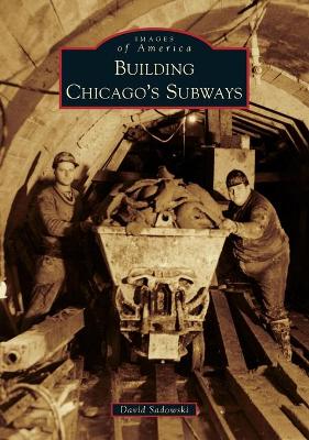 Building Chicago's Subways book