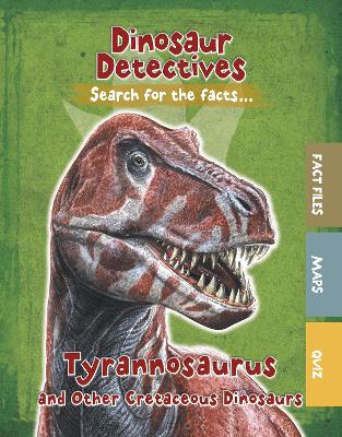Tyrannosaurus and Other Cretaceous Dinosaurs by Tracey Kelly