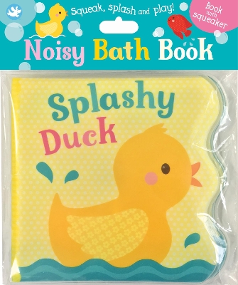 Little Me Splashy Duck: Noisy Bath Book book