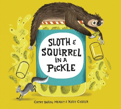 Sloth and Squirrel in a Pickle book