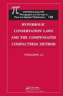 Hyperbolic Conservation Laws and the Compensated Compactness Method by Yunguang Lu