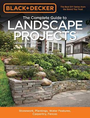 Complete Guide to Landscape Projects (Black & Decker) book