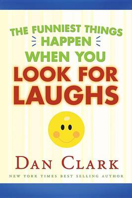 The Funniest Things Happen When You Look for Laughs book
