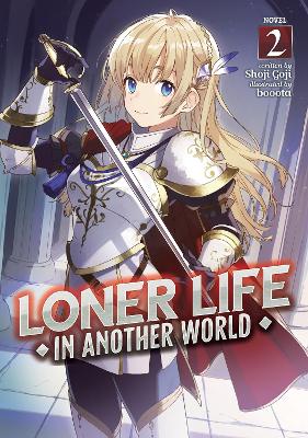 Loner Life in Another World (Light Novel) Vol. 2 book