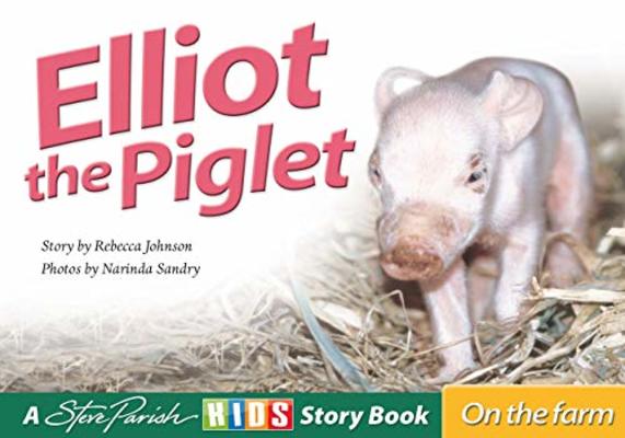 Elliot the Piglet: A Steve Parish Story Book book