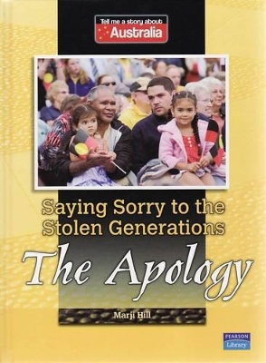The Apology: Saying Sorry to the Stolen Generations book