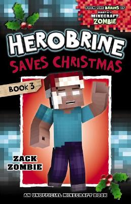 Herobrine's Wacky Adventures #3: Herobrine Saves Christmas book