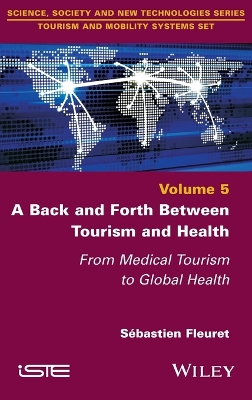 A Back and Forth between Tourism and Health: From Medical Tourism to Global Health book