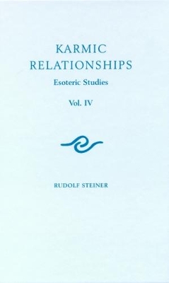 Karmic Relationships by Rudolf Steiner