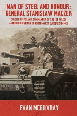 Man of Steel and Honour: General Stanislaw Maczek book
