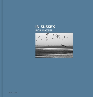 In Sussex: Bob Mazzer by Bob Mazzer