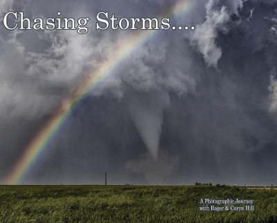 Chasing Storms: A Photographic Journey book