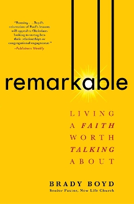 Remarkable: Living a Faith Worth Talking About book