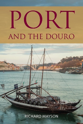 Port and the Douro by Richard Mayson