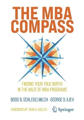 The MBA Compass: Finding Your True North in the Maze of MBA Programs book