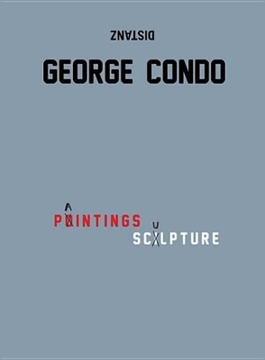 George Condo: Paintings, Sculpture book