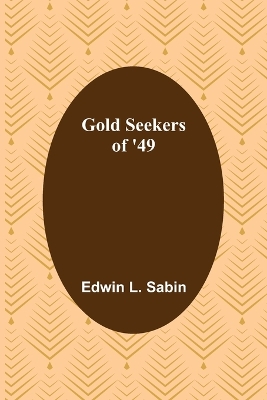 Gold Seekers of '49 book