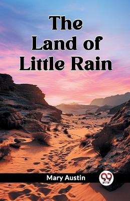 The Land of Little Rain by Mary Austin