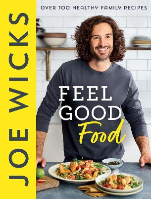 Feel Good Food: Over 100 Healthy Family Recipes book