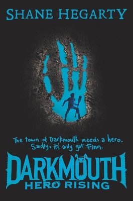 Darkmouth #4: Hero Rising by Shane Hegarty