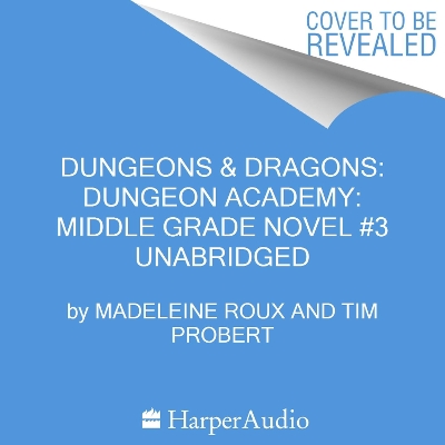 Dungeons & Dragons: Dungeon Academy: Last Best Hope by Madeleine Roux