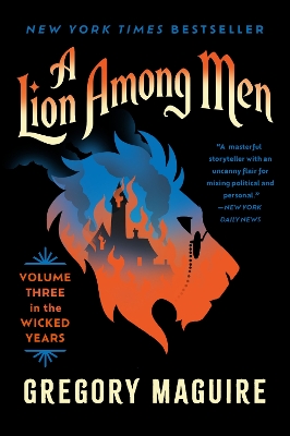 A A Lion Among Men: Volume Three In The Wicked Years by Gregory Maguire