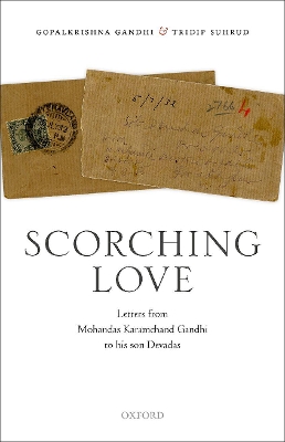 Scorching Love: Letters from Mohandas Karamchand Gandhi to his son, Devadas book
