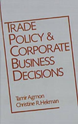 Trade Policy and Corporate Business Decisions book