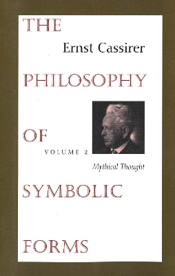 The The Philosophy of Symbolic Forms by Ernst Cassirer