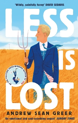 Less is Lost: 'An emotional and soul-searching sequel' (Sunday Times) to the bestselling, Pulitzer Prize-winning Less by Andrew Sean Greer