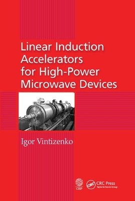 Linear Induction Accelerators for High-Power Microwave Devices book