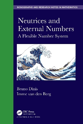 Neutrices and External Numbers: A Flexible Number System by Bruno Dinis