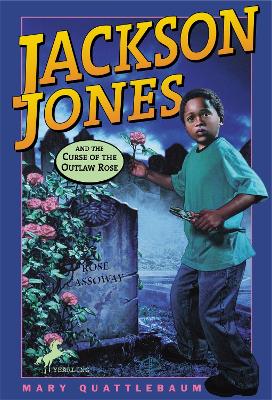 Jackson Jones and the Curse of the Outlaw Rose book