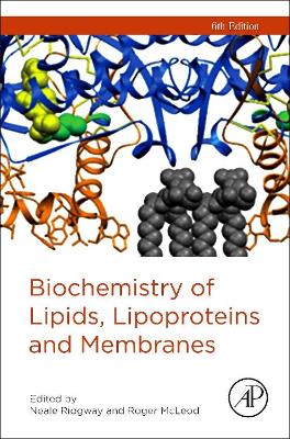 Biochemistry of Lipids, Lipoproteins and Membranes by Neale Ridgway