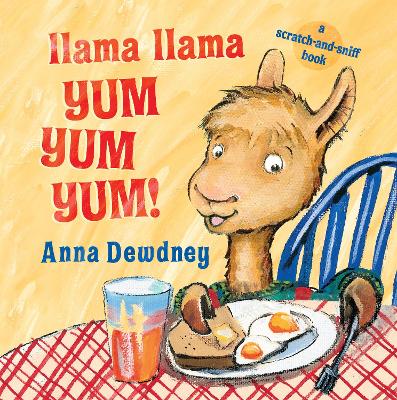 Llama Llama Yum Yum Yum!: A Scratch-and-Sniff Book book