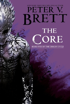 The The Core: Book Five of The Demon Cycle by Peter V. Brett