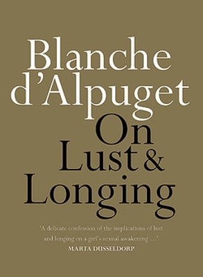 On Lust & Longing by Blanche d'Alpuget