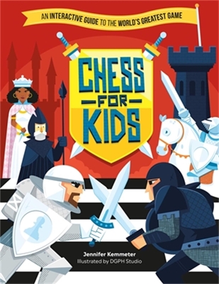 Chess for Kids: An Interactive Guide to the World’s Greatest Game book