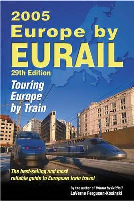 Europe by Eurail by LaVerne Ferguson-Kosinski