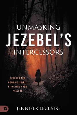 Unmasking Jezebel's Intercessors book