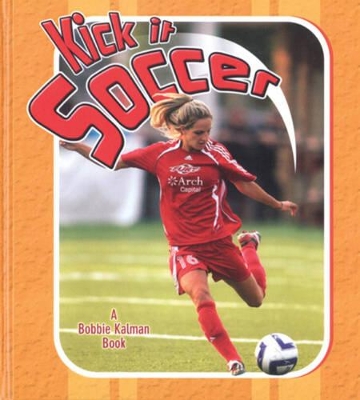 Kick it Soccer by John Crossingham