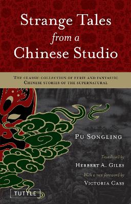 Strange Tales from a Chinese Studio: The classic collection of eerie and fantastic Chinese stories of the supernatural by Pu Songling