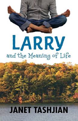 Larry and the Meaning of Life by Janet Tashjian