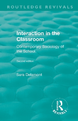 Interaction in the Classroom: Contemporary Sociology of the School book