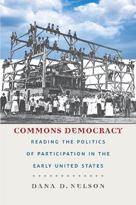 Commons Democracy by Dana D. Nelson