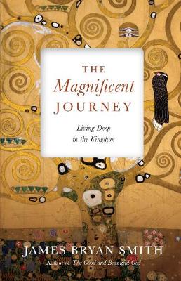 The Magnificent Journey – Living Deep in the Kingdom book