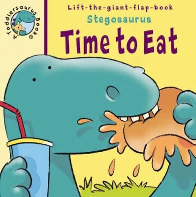 Toddlersaurus: Time to Eat book