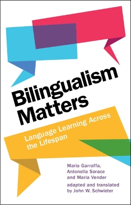 Bilingualism Matters: Language Learning Across the Lifespan by Maria Garraffa