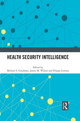 Health Security Intelligence by Michael S. Goodman